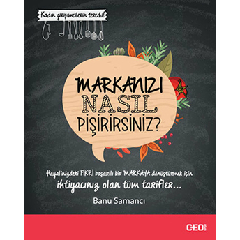 Markanızı Nasıl Pişirirsiniz? Banu Samancı