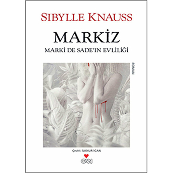 Markiz Marki De Sade'in Evliliği Sibylle Knauss