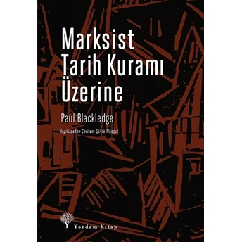 Marksist Tarih Kuramı Üzerine Paul Blackledge