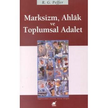 Marksizm, Ahlak Ve Toplumsal Adalet R. G. Peffer