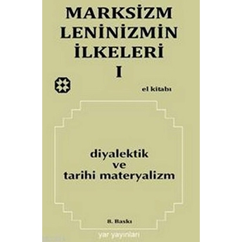 Marksizm Leninizmin Ilkeleri Cilt 1 Diyalektik Ve Tarihi Materyalizm Kolektif