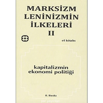 Marksizm Leninizmin Ilkeleri Cilt 2 Kapitalizmin Ekonomi Politiği Kolektif