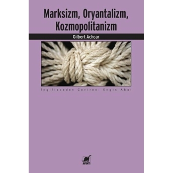 Marksizm, Oryantalizm, Kozmopolitanizm Gilbert Achcar