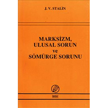 Marksizm, Ulusal Sorun Ve Sömürge Sorunu - Josef V. Stalin