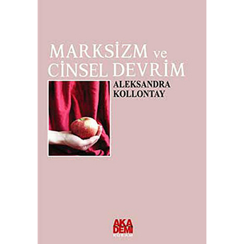 Marksizm Ve Cinsel Devrim Aleksandra Kollontay