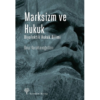 Marksizm Ve Hukuk Diyalektik Hukuk Bilimi Onur Karahanoğulları