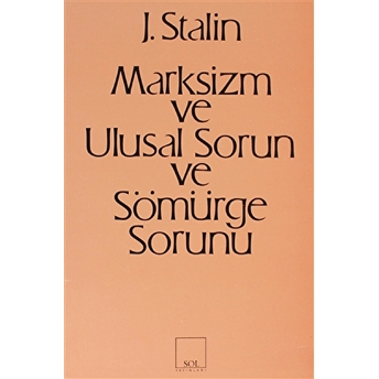 Marksizm Ve Ulusal Sorun Ve Sömürge Sorunu Josef V. Stalin