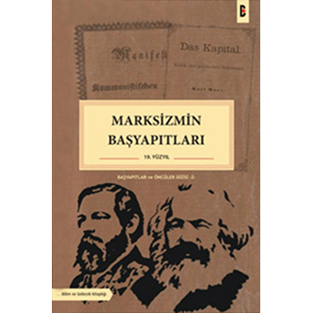 Marksizmin Başyapıtları 19. Yüzyıl Kolektif