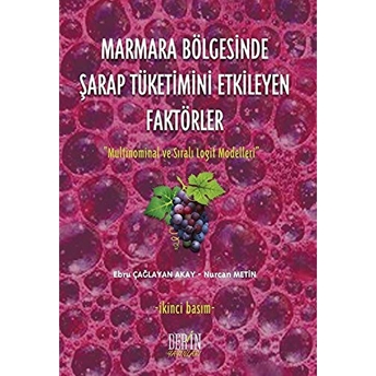 Marmara Bölgesinde Şarap Tüketimini Etkileyen Faktörler Ebru Çağlayan Akay