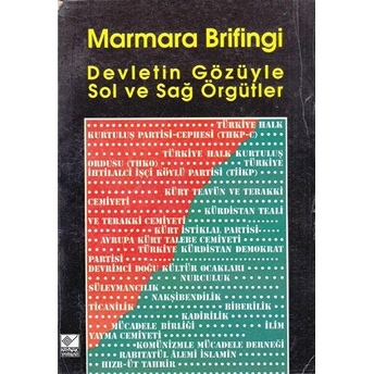 Marmara Brifingi Devletin Gözüyle Sol Ve Sağ Örgütler Derleme