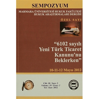 Marmara Üniversitesi Hukuk Fakültesi Hukuk Araştırmaları Dergisi Cilt: 18 Sayı: 2 Özel Sayı Kolektif