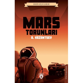 Mars Torunları (Dorlion Gençlik Klasikleri) A. Kazantsev