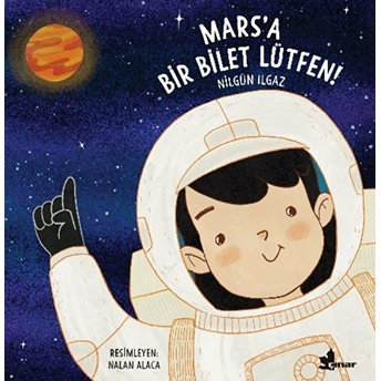 Mars'a Bir Bilet Lütfen! Nilgün Ilgaz