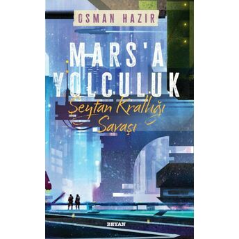 Mars'a Yolculuk - Şeytan Krallığı Savaşı Osman Hazır