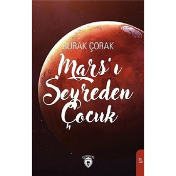 Mars'ı Seyreden Çocuk Burak Çorak