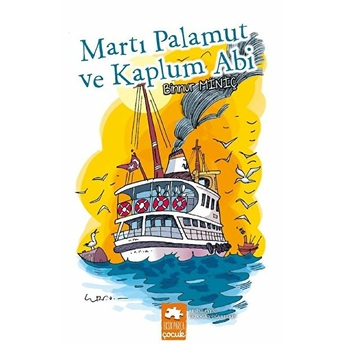 Martı Palamut Ve Kaplum Abi - Binnur Miniç