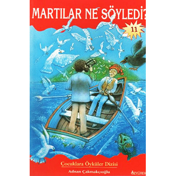 Martılar Ne Söyledi? Adnan Çakmakçıoğlu