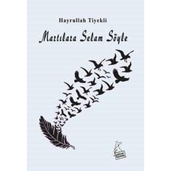 Martılara Selam Söyle Hayrullah Tiyekli