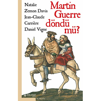 Martin Guerre Döndü Mü? Daniel Vigne