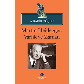 Martin Heidegger - Varlık Ve Zaman A. Kadir Çüçen