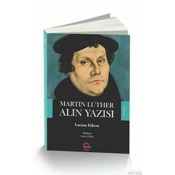 Martin Luther Alın Yazısı Lucien Febvre