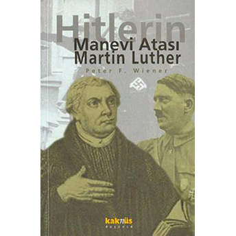 Martin Luther: Hitlerin Manevi Atası