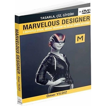 Marvelous Designer - 3 Boyutlu Oyun Moda Tasarım Ve Giysi Simülasyonu - Dvd Ekiyle Ömer Yıldız