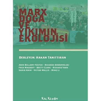 Marx Doğa Ve Yıkımın Ekolojisi