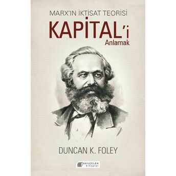 Marx’ın Iktisat Teorisi - Kapital’i Anlamak Duncan K. Foley