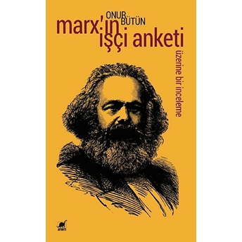 Marx’ın Işçi Anketi Üzerine Bir Inceleme Onur Bütün