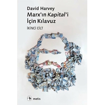 Marx’ın Kapital’i Için Kılavuz Ikinci Cilt David Harvey