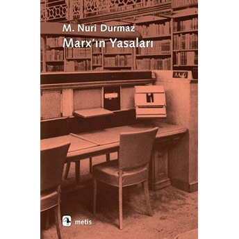 Marx’ın Yasaları - Onto-Epistemolojik Bir Okuma M. Nuri Durmaz