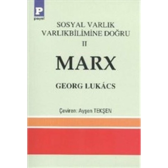 Marx / Sosyal Varlık Varlıkbilimine Doğru 2 Georg Lukacs