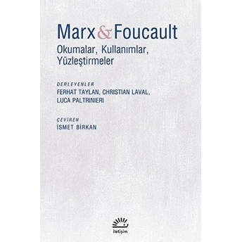 Marx Ve Foucault - Okumalar, Kullanımlar, Yüzleştirmeler Kolektif