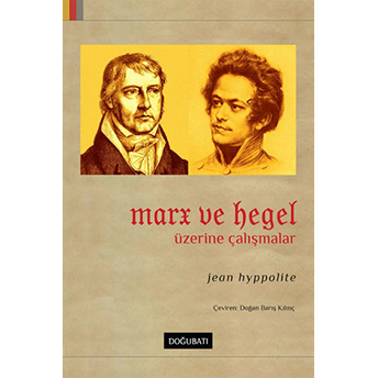 Marx Ve Hegel Üzerine Çalışmalar Jean Hyppolite