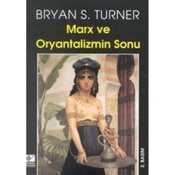 Marx Ve Oryantalizmin Sonu Bryan S. Turner