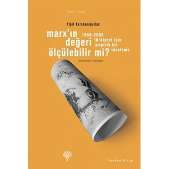 Marx'ın Değeri Ölçülebilir Mi? Yiğit Karahanoğulları