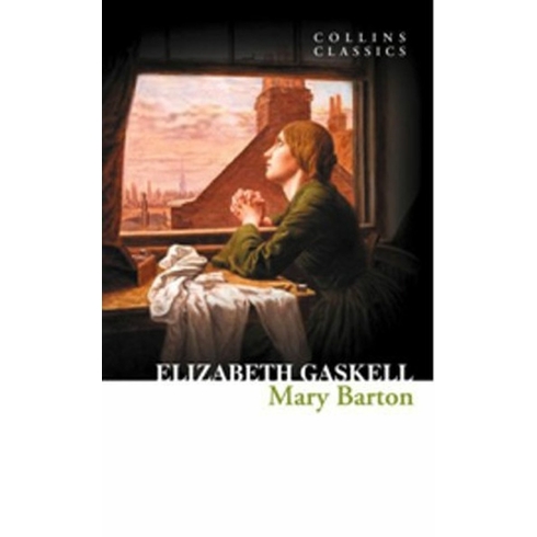 Mary Barton (Collins Classics) Elizabeth Gaskell