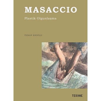 Masaccio- Plastik Olgunlaşma