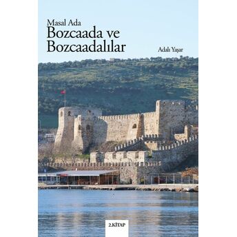 Masal Ada Bozcaada Ve Bozcaadalılar Adalı Yaşar