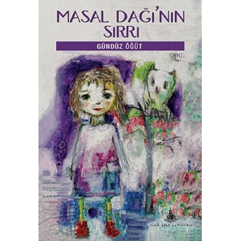 Masal Dağı'nın Sırrı Gündüz Öğüt