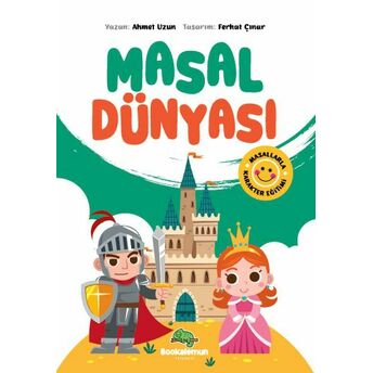 Masal Dünyası - Masallarla Karakter Eğitimi Ahmet Uzun, Ferhat Çınar