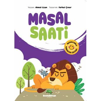 Masal Saati - Masallarla Karakter Eğitimi Ahmet Uzun,Ferhat Çınar