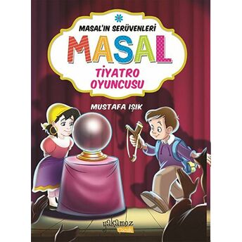 Masal'In Serüvenleri: Masal Tiyatro Oyuncusu Mustafa Işık