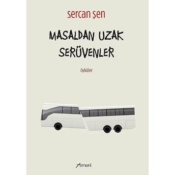 Masaldan Uzak Serüvenler - Sercan Şen