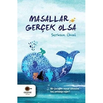 Masallar Gerçek Olsa Serkan Ünal