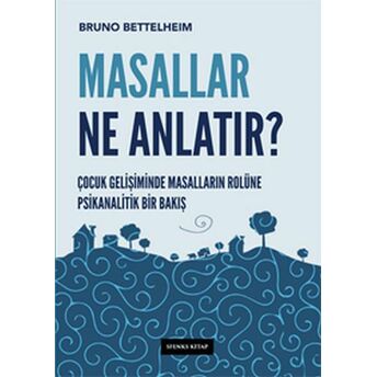 Masallar Ne Anlatır? Bruno Bettelheim