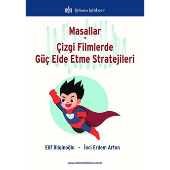 Masallar Ve Çizgi Filmlerde Güç Elde Etme Stratejileri - Elif Bilginoğlu