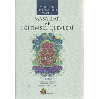 Masallar Ve Eğitimsel Işlevleri Muhsine Helimoğlu Yavuz