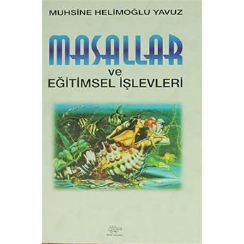 Masallar Ve Eğitimsel Işlevleri Muhsine Helimoğlu Yavuz